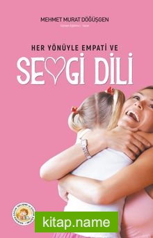 Her Yönüyle Empati ve Sevgi Dili