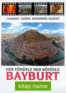 Her Yönüyle Her Köyüyle Bayburt