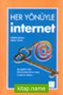 Her Yönüyle İnternet