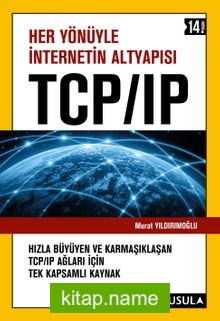 Her Yönüyle İnternetin Altyapısı TCP/IP