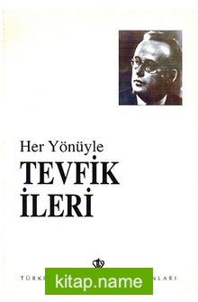 Her Yönüyle Tevfik İleri