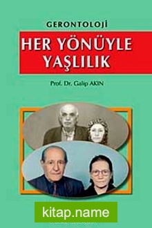 Her Yönüyle Yaşlılık