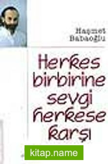 Herkes Birbirine Sevgi Herkese Karşı