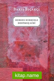 Herkes Herkesle Dostmuş Gibi…