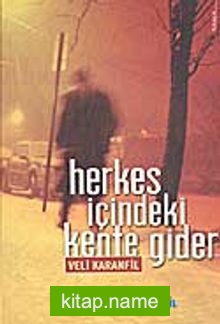 Herkes İçindeki Kente Gider