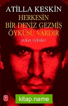 Herkesin Bir Deniz Gezmiş Öyküsü Vardır