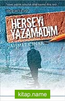 Herşeyi Yazamadım