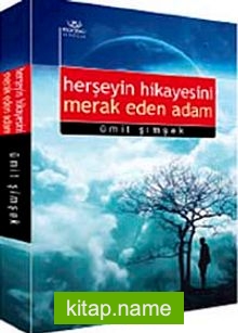 Herşeyin Hikayesini Merak Eden Adam