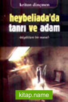 Heybeliada’da Tanrı ve Adam