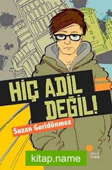 Hiç Adil Değil!