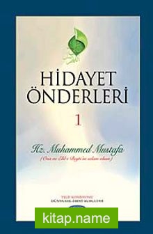 Hidayet Önderleri-1 / Hz Muhammed Mustafa (Ona ve Ehl-i Beyti’ne Selam Olsun)