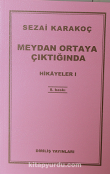 Hikayeler -1 / Meydan Ortaya Çıktığında