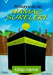 Hikayelerle Namaz Sureleri ve Duaları