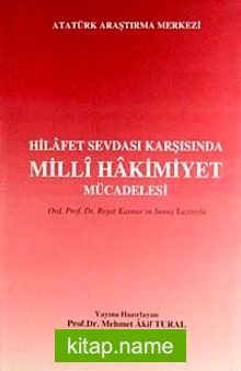 Hilafet Sevdası Karşısında Milli Hakimiyet Mücadelesi