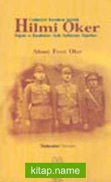 Hilmi Oker : Cumhuriyeti Kuranların Sessizliği Doğuda ve Karadenizde Tarih Sayfalarının Dipnotları