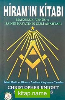 Hiram’ın Kitabı Masonluk, Venüs ve İsa’nın Hayatının Gizli Anahtarı