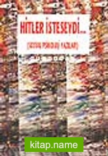 Hitler İsteseydi… / Sosyal Psikoloji Yazıları