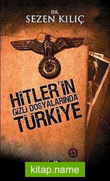 Hitler’in Gizli Dosyalarında Türkiye