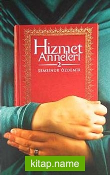 Hizmet Anneleri 2