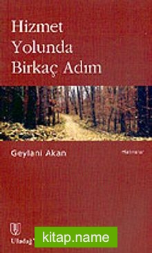 Hizmet Yolunda Birkaç Adım