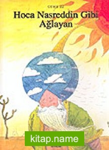 Hoca Nasreddin Gibi Ağlayan