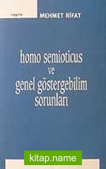 Homo Semioticus ve Genel Göstergebilim Sorunları