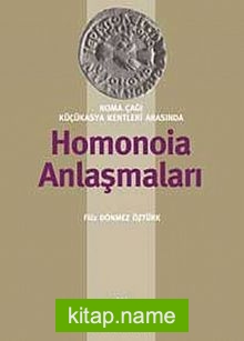 Homonoia Anlaşmaları Roma Çağı Küçükasya Kentleri Arasında