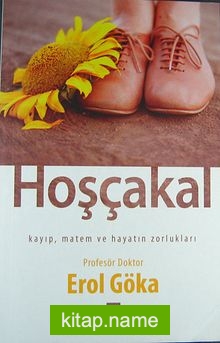 Hoşçakal  Kayıp, Matem ve Hayatın Zorlukları