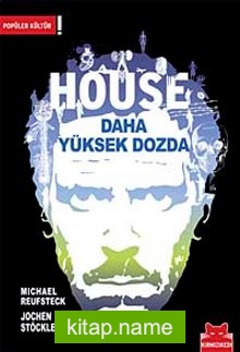 House Daha Yüksek Dozda