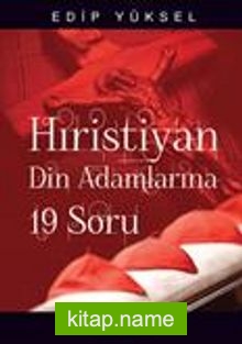 Hristiyan Din Adamlarına 19 Soru / 19 Questions For Christian Clergy