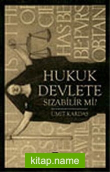 Hukuk Devlete Sızabilir mi?