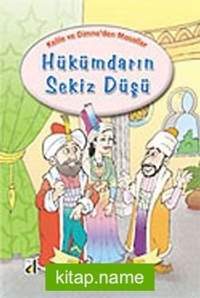 Hükümdarın Sekiz Düşü / Kelile ve Dimne’den Masallar Dizisi