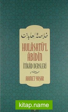 Hulasatü’l Abidin  İtikad Dersleri