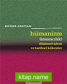 Hümanizm/Düşünsel İçlem ve Tarihsel Kökenler