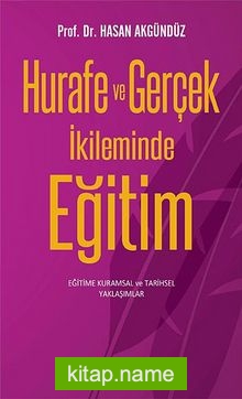 Hurafe ve Gerçek İkileminde Eğitim