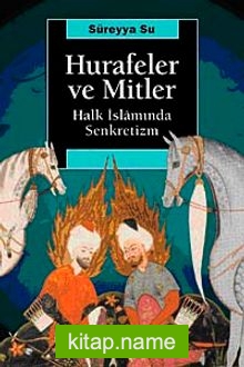 Hurafeler ve Mitler Halk İslamında Senkretizm