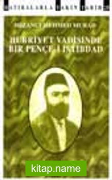 Hürriyet Vadisinde Bir Pençe-i İstibdad