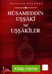 Hüsameddin Uşşâkî ve Uşşâkîler