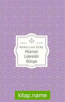 Hüznün Lalesidir Dünya