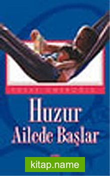 Huzur Ailede Başlar