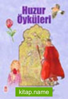 Huzur Öyküleri