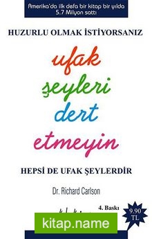 Huzurlu Olmak İstiyorsanız Ufak Şeyleri Dert Etmeyin Hepsi de Ufak Şeyler (cep boy)