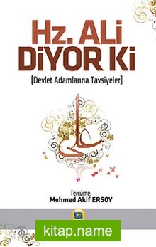 Hz. Ali Diyor ki Devlet Adamlarına Tavsiyeler