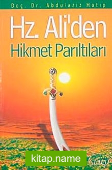 Hz. Ali’den Hikmet Parıltıları