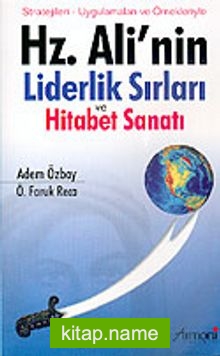 Hz. Ali’nin Liderlik Sırları ve Hitabet Sanatı: Stratejileri, Uygulamaları ve Örnekleriyle