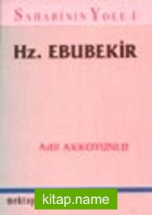 Hz. Ebubekir / Sahabinin Yolu – 1