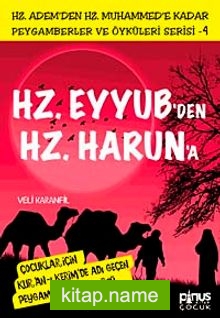 Hz. Eyyub’den Hz. Harun’a Çocuklar İçin Kur’an-ı Kerim’de Adı Geçen Peygamberlerin Öyküsü -4