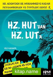 Hz. Hut’dan Hz. Lut’a  Çocuklar İçin Kur’an-ı Kerim’de Adı Geçen Peygamberlerin Öyküsü -2