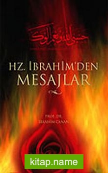 Hz. İbrahim’den Mesajlar