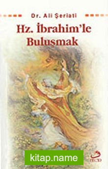 Hz. İbrahimle Buluşmak